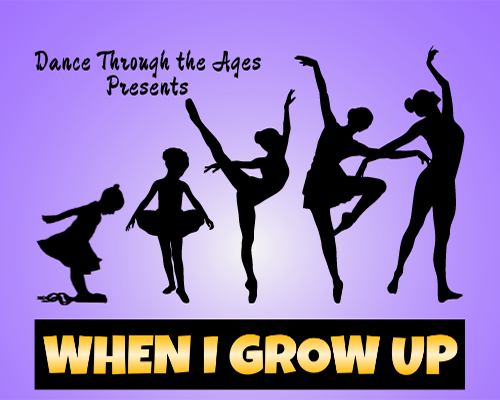 More Info for Dance Through The Ages: WHEN I GROW UP