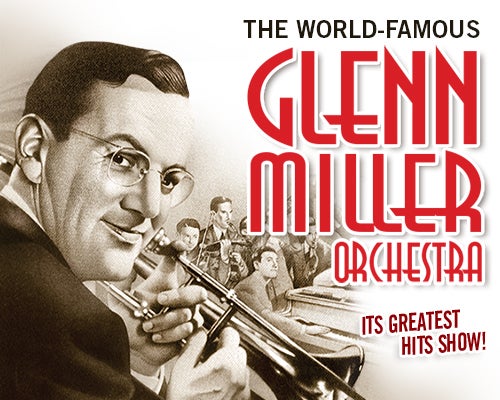 More Info for The Glenn Miller Orchestra