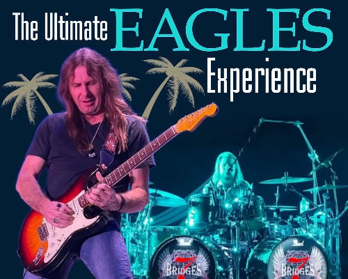 More Info for 7 Bridges: The Ultimate EAGLES Experience