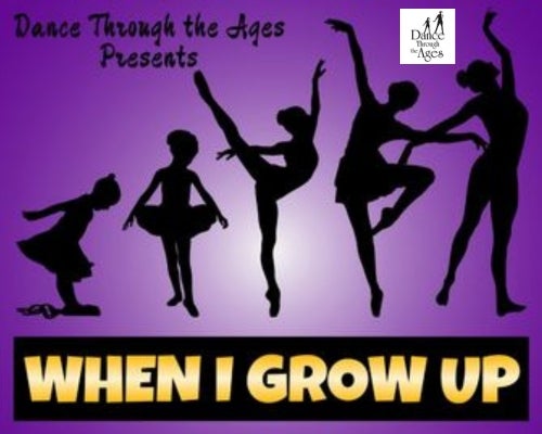 More Info for Dance Through The Ages: WHEN I GROW UP