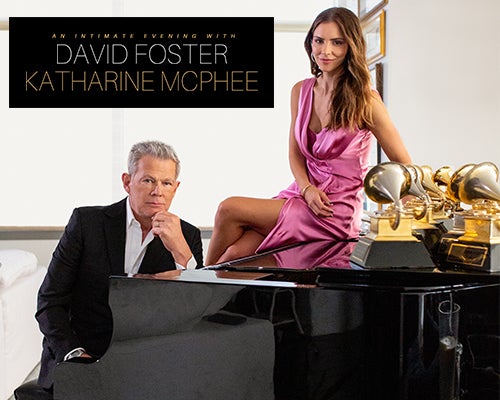 More Info for An Intimate Evening with David Foster & Katharine McPhee