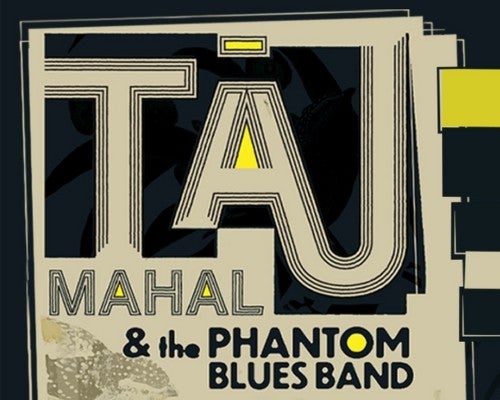 More Info for Taj Mahal & The Phantom Blues Band