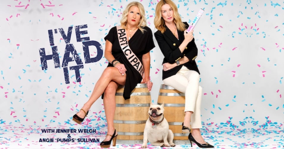 I've Had It Jennifer Welch & Angie Pumps Sullivan The Parker