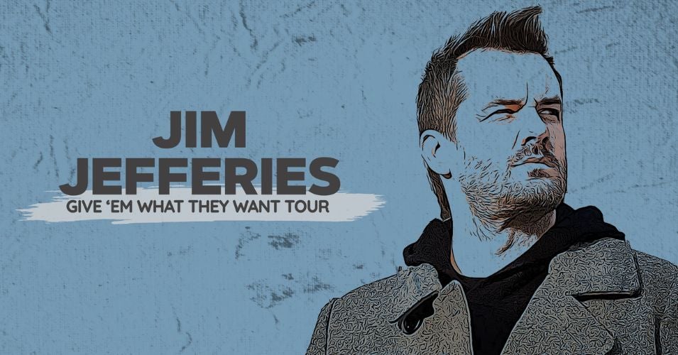 Jim Jefferies Give 'Em What They Want Tour Broward Center for the
