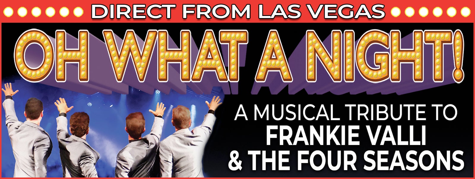 Oh What A Night! Broward Center for the Performing Arts