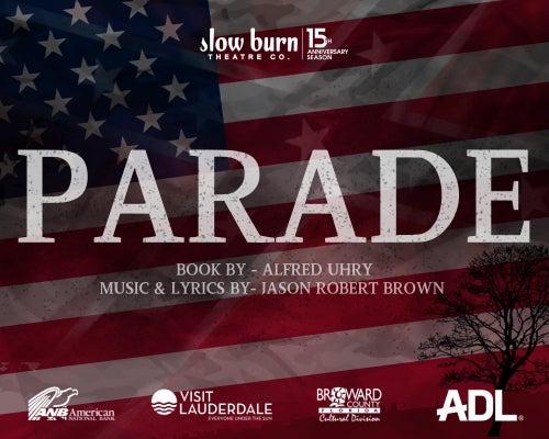 More Info for SLOW BURN THEATRE COMPANY PRESENTS “PARADE” AT THE BROWARD CENTER FOR THE PERFORMING ARTS
