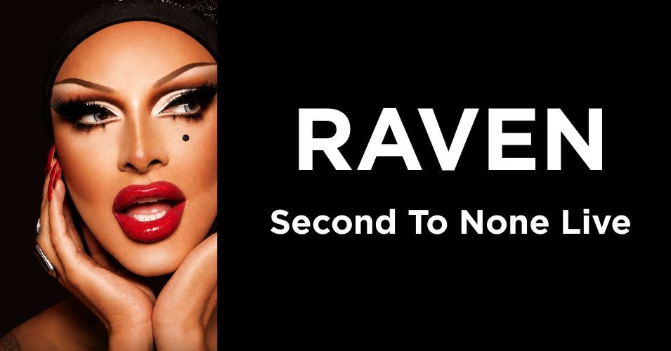 More Info for RAVEN: Second To None Live (18+)
