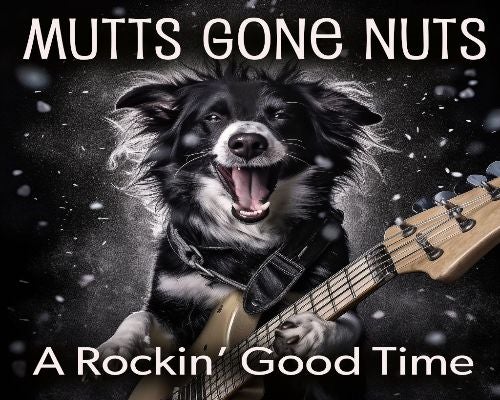 More Info for Mutts Gone Nuts! A Canine Cabaret