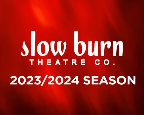 More Info for SLOW BURN THEATRE COMPANY ANNOUNCES 2023/2024 SEASON