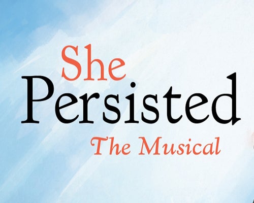 More Info for She Persisted: Smart Stage Matinee Series