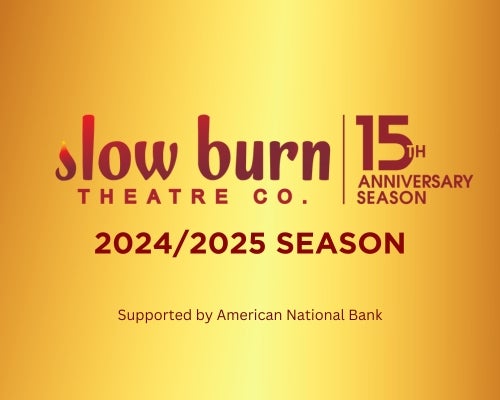 Slow Burn Theatre Co. 2024/2025 Season