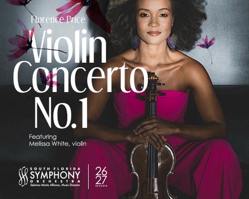 More Info for South Florida Symphony Orchestra: Florence Price Violin Concerto No. 1