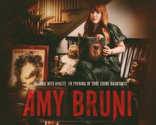 More Info for Amy Bruni - Walking with Ghosts: An Evening of True Crime Hauntings
