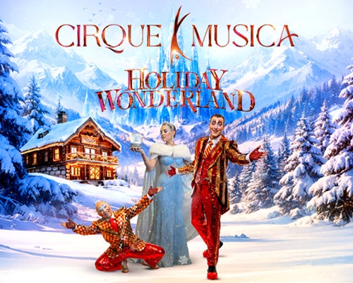 More Info for Cirque Musica Holiday Wonderland - Produced by TCG Entertainment
