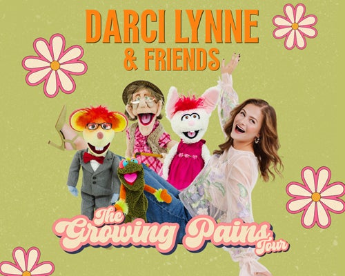 More Info for Darci Lynne & Friends - The Growing Pains Tour