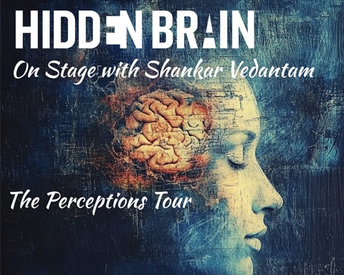 More Info for Hidden Brain “Perceptions” Tour with Shankar Vedantam