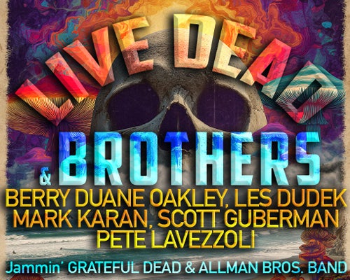 More Info for Live Dead & Brothers Perform the Music of Grateful Dead & Allman Bros