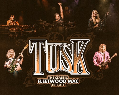 More Info for TUSK: The Classic Tribute to Fleetwood Mac