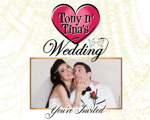 More Info for Tony n' Tina's Wedding
