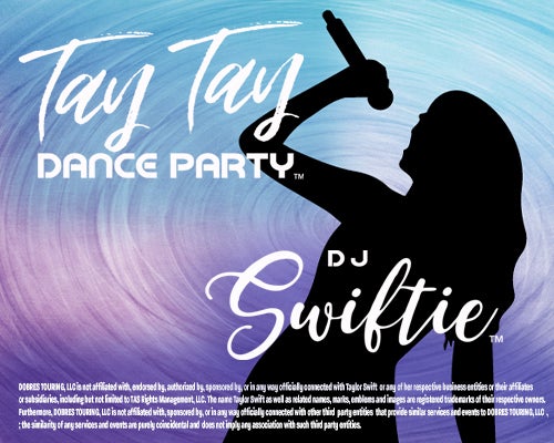 More Info for TayTay Dance Party Featuring DJ Swiftie