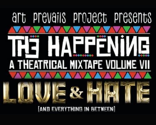 More Info for The Happening: A Theatrical Mixtape, Volume VII: Love and Hate 