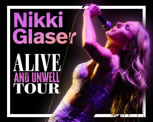 More Info for Nikki Glaser: Alive and Unwell Tour