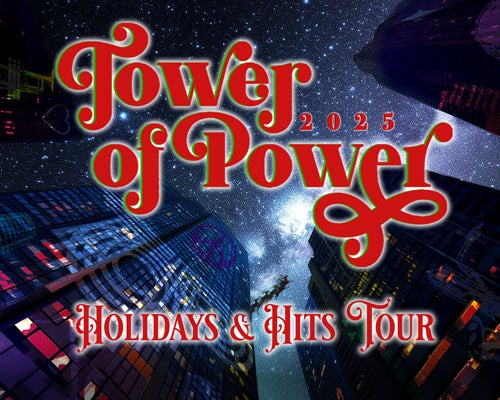 More Info for Tower of Power – Holiday and Hits Tour