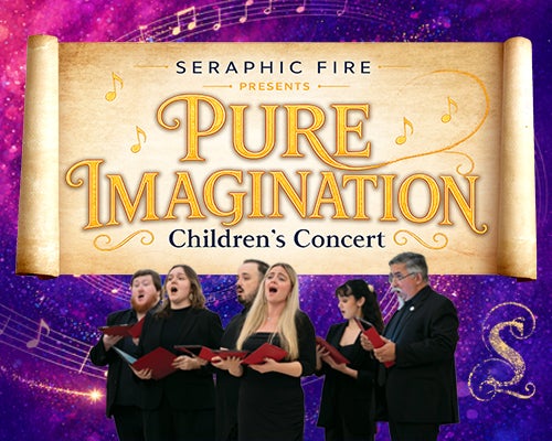 More Info for Seraphic Fire – Pure Imagination