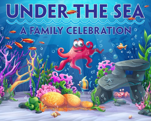 More Info for UNDER THE SEA — A FAMILY CELEBRATION