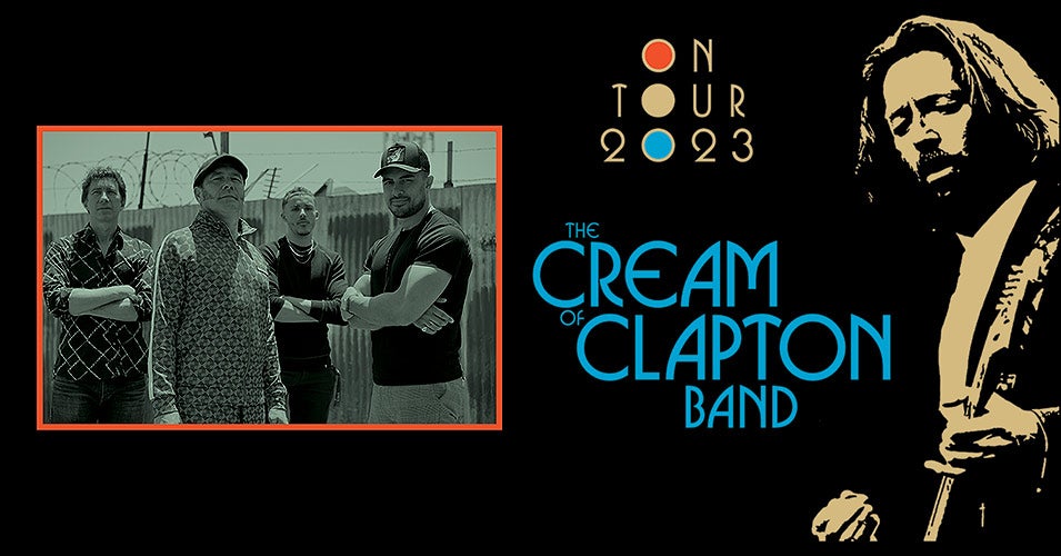 The Cream of Clapton Band: The Very Best of Eric Clapton - Sunrise Theatre