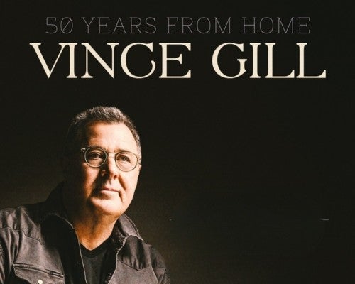 More Info for Vince Gill: 50 Years From Home