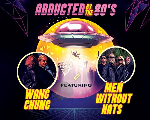 More Info for Abducted By The 80s: Wang Chung & Men Without Hats