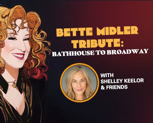 More Info for Bette Midler Tribute: Bathhouse to Broadway