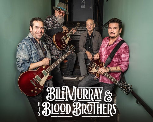 More Info for Bill Murray & His Blood Brothers