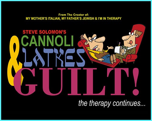 More Info for Steve Solomon's Cannoli, Latkes & Guilt! the therapy continues...