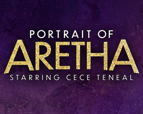 More Info for Portrait of Aretha: CeCe Teneal Celebrates the Queen of Soul 