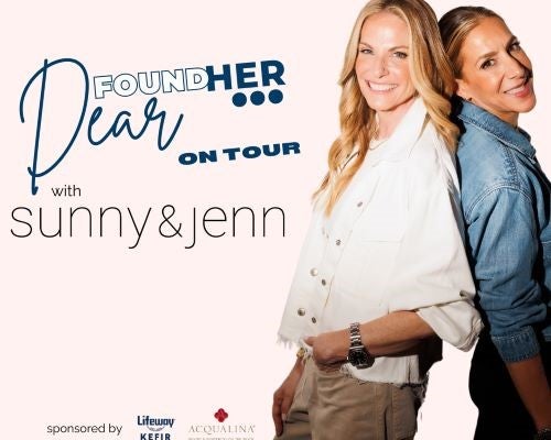 More Info for Dear FoundHer... On Tour with Sunny + Jenn