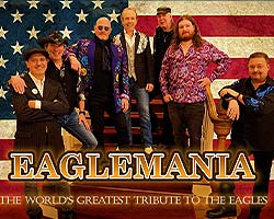 More Info for EagleMania: The World's Greatest Eagles Tribute Band