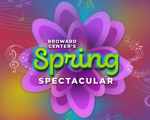 More Info for Broward Center Spring Spectacular