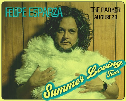 More Info for Felipe Esparza: Summer Loving Tour