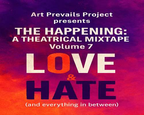 More Info for The Happening: A Theatrical Mixtape, Volume VII: Love and Hate