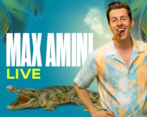 Max Amini Live! | Broward Center for the Performing Arts