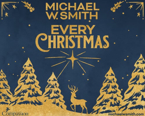 More Info for Michael W. Smith: EVERY CHRISTMAS