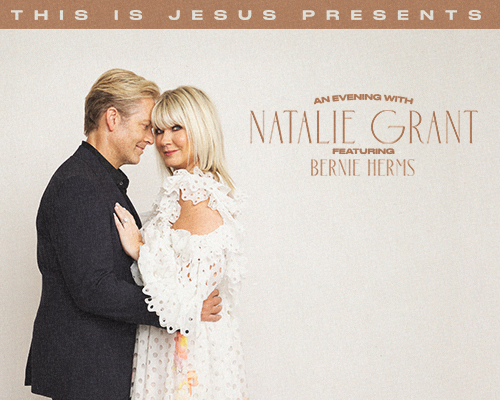 More Info for An Evening with Natalie Grant featuring Bernie Herms