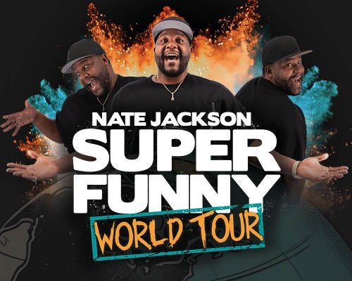 More Info for Nate Jackson: Super Funny World Tour