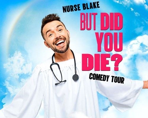 More Info for Nurse Blake: But Did You Die? Comedy Tour