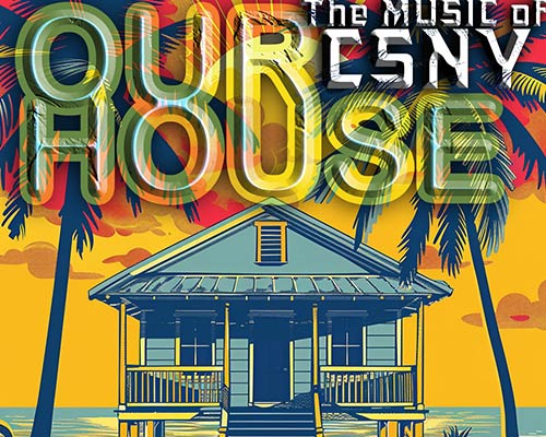 More Info for Our House: The Music of Crosby, Stills, Nash & Young