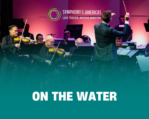 More Info for Symphony of the Americas: On the Water