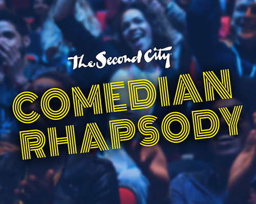 More Info for The Second City: Comedian Rhapsody