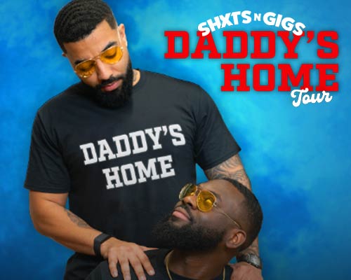 More Info for ShxtsNGigs: Daddy's Home Tour